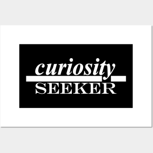curiosity seeker Posters and Art